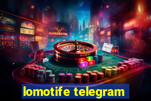 lomotife telegram